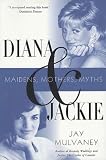 Diana and Jackie: Maidens, Mothers, Myths