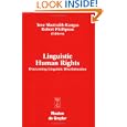 Linguistic Human Rights: Overcoming Linguistic Discrimination (Contributions to Sociology of Language) by Tove Skutnabb-Kangas, Robert Phillipson, and Mart Rannut