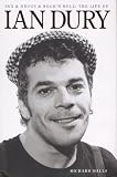 Sex and Drugs and Rock and Roll: The Life of Ian Dury
