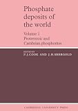 Phosphate Deposits of the World: Proterozoic and Cambrian Phosphorites: v. 1 (Cambridge Earth Science Series)