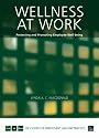Wellness at Work: Protecting and Promoting Employee' Health and Wellbeing