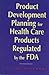 Book Product Development Planning for Health Care Products Regulated by the Fda