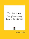 The Aura And Complementary Colors In Disease