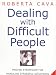 Dealing with Difficult People: Proven Strategies for Handling Stressful Situations and Defusing Tensions