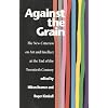 Against the Grain: The New Criterion on Art and Intellect at the End of the Twentieth Century