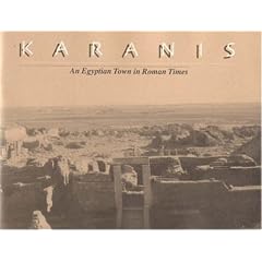 Karanis, an Egyptian Town in Roman Times: Discoveries of the University of Michigan Expedition to Egypt (1924-1935) (Kelsey Museum Publication)