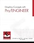 Graphics Concepts with Pro/ENGINEER