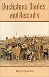 Buckskins, Blades & Biscuits: Text and Drawings