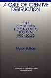 A Gale of Creative Destruction: The Coming Economic Boom, 1992-2020