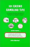101 Casino Gambling Tips: Affordable Strategies Techniques for Maximizing Profits Reducing Loses