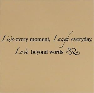 zon.com - Live every moment, Laugh everyday,