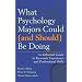 What Psychology Majors Could (and Should) Be Doing: An Informal Guide to Research Experience and Professional Skills