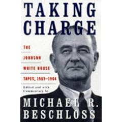 Taking Charge: Johnson White House Tapes, 1963-64