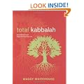 Total Kabbalah: Bring Balance and Happiness Into Your Life