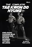The Complete Tae Kwon Do Hyung, Vol. 2