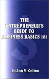 The Entrepreneur s Guide to Business Basics 101