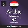 Learn Arabic with Innovative Language's Proven Language System - Level 5: Advanced Arabic