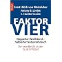 Faktor vier: Doppelter Wohlstand - halbierter Verb&hellip von Ernst Ulrich von Weizs�cker