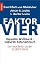 Faktor vier: Doppelter Wohlstand - halbierter Verbrauch: Doppelter Wohlstand - halbierter Verbrauch. Der neue Bericht an den Club of Rome