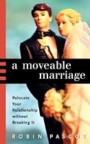 A Moveable Marriage: Relocate Your Relationship without Breaking It