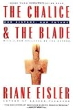 The Chalice and the Blade: Our History, Our Future