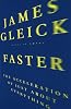 Faster: The Acceleration of Just About Everything