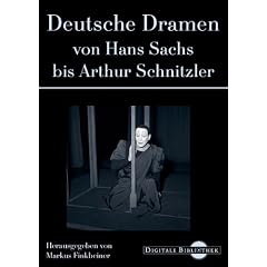 Digitale Bibliothek 95: Deutsche Dramen von Hans Sachs bis Arthur Schnitzler