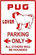 PUG LOVERS PARKING sign * street dog pet