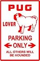PUG LOVERS PARKING sign * street dog pet
