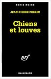 CHIENS ET LOUVES