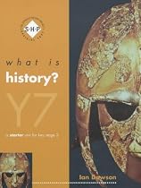 What is History ?: Pupil's Book Year 7: A Starter Unit for KS3
