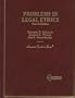 Problems in Legal Ethics (American Casebook Series)