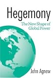 Hegemony : The New Shape Of Global Power