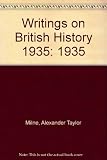 Writings on British history. 1935 : a bibliography of books and articles on the history of Great Britain from about 450 A.D. to 1914, published during the year 1935, with an appendix containing a sele