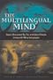 The Multilingual Mind: Issues Discussed by, for, and about People Living with Many Languages