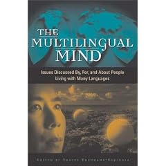 The Multilingual Mind: Issues Discussed By, For, and About People Living with Many Languages