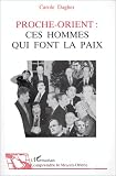 Proche-Orient--ces hommes qui font la paix (Collection Comprendre le Moyen-Orient)
