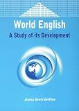 World English: A Study of Its Development (Bilingual Education and Bilingualism, 34)