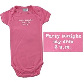 Baby-Says Bodysuit, Party tonight my crib 3 a.m.