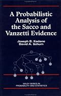 A Probabilistic Analysis of the Sacco and Vanzetti Evidence (Wiley Series in Probability and Statistics)