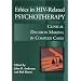 Ethics in HIV-Related Psychotherapy: Clinical Decision-Making in Complex Cases