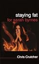 Staying Fat for Sarah Byrnes