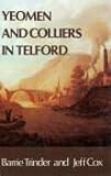 Yeomen and colliers in Telford : probate inventories for Dawley, Lilleshall, Wellington and Wrockwardine, 1660-1750