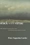 Stuck With Virtue (Religion and Contemporary Culture)