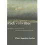 Stuck With Virtue (Religion and Contemporary Culture)
