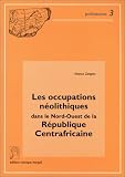 Les occupations n�olithiques dans le Nord Ouest de la R�publique Centrafricaine