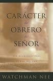 El Caracter Del Obrero Del Senor/The Character of the Lord's Worker (Spanish Edition)