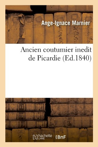 Ancien Coutumier Inedit de Picardie (Sciences Sociales) (French Edition)