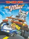 Tom and Jerry -  The Fast and the Furry