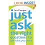 Just Ask the Right Questions to Get What You Want